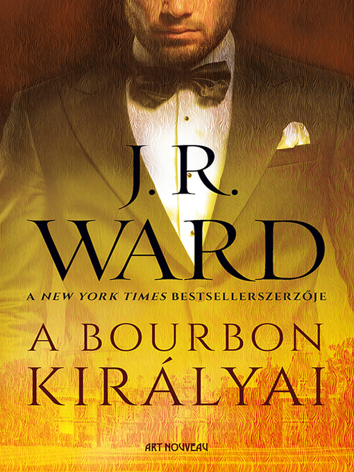 Title details for A bourbon királyai by J. R. Ward - Available